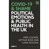 Covid-19 and Shame: Political Emotions and Public Health in the UK