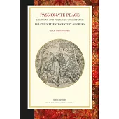 Passionate Peace: Emotions and Religious Coexistence in Later Sixteenth-Century Augsburg