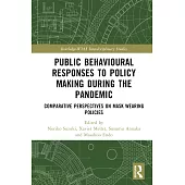 Public Behavioural Responses to Policy Making During the Pandemic: Comparative Perspectives on Mask Wearing Policies