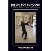 Tai Chi for Schools: A Guide for Teachers, Parents and Practitioners