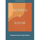 Search and Know - Teen Devotional: Finding the Heart of God in Psalmsvolume 3