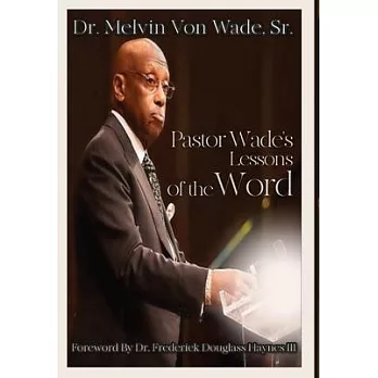 Pastor Wade’s Lessons of the Word