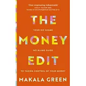 The Money Edit: Your No Blame, No Shame Guide to Taking Control of Your Money