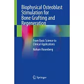 Autologous Bone Grafting and Regeneration: Clinical Applications of Biophysical Osteoblast Stimulation