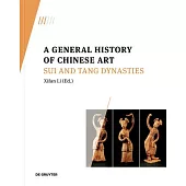 A General History of Chinese Art: Sui and Tang Dynasties