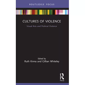 Cultures of Violence: Visual Arts and Political Violence