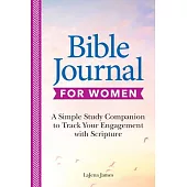 52-Week Bible Journal for Women: A Simple Study Companion for Reflection, Prayer, and Recording Scripture