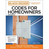 Black and Decker Codes for Homeowners 5th Edition: Current with 2021-2024 Codes - Electrical - Plumbing - Construction - Mechanical