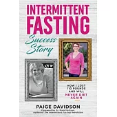 Intermittent Fasting Success Story: How I Lost 110 Pounds and Will Never Diet Again!