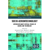 Socio-Gerontechnology: Interdisciplinary Critical Studies of Ageing and Technology