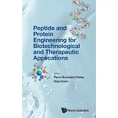 Peptide and Protein Engineering for Biotechnological and Therapeutic Applications