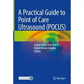 A Practical Guide to Point of Care Ultrasound (Pocus)