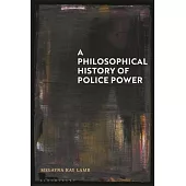A Philosophical History of Police Power