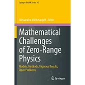 Mathematical Challenges of Zero-Range Physics: Models, Methods, Rigorous Results, Open Problems
