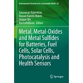 Metal, Metal-Oxides and Metal Sulfides for Batteries, Fuel Cells, Solar Cells, Photocatalysis and Health Sensors
