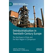 Deindustrialisation in Twentieth-Century Europe: The Northwest of Italy and the Ruhr Region in Comparison