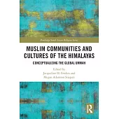 Muslim Communities and Cultures of the Himalayas: Conceptualizing the Global Ummah