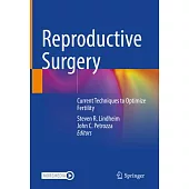 Reproductive Surgery: Current Techniques to Optimize Fertility