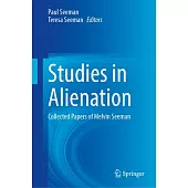 Studies in Alienation: Collected Papers of Melvin Seeman