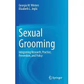 Sexual Grooming: Integrating Research, Practice, Prevention, and Policy