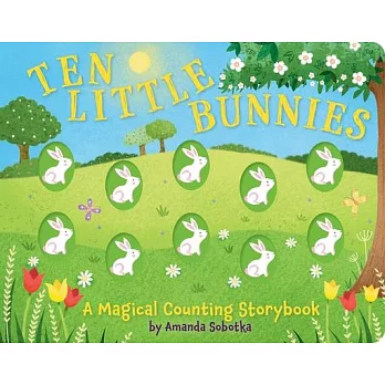 Ten Little Bunnies: A Magical Counting Storybook (Learn to Count, 1 to 10, Children’s Books, Easter)