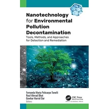 Nanotechnology for Environmental Pollution Decontamination: Tools, Methods, and Approaches for Detection and Remediation