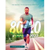 80/20 Running 2022: The Secret to Run Strong and Fast