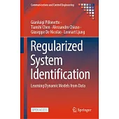 Regularized System Identification: Learning Dynamic Models from Data