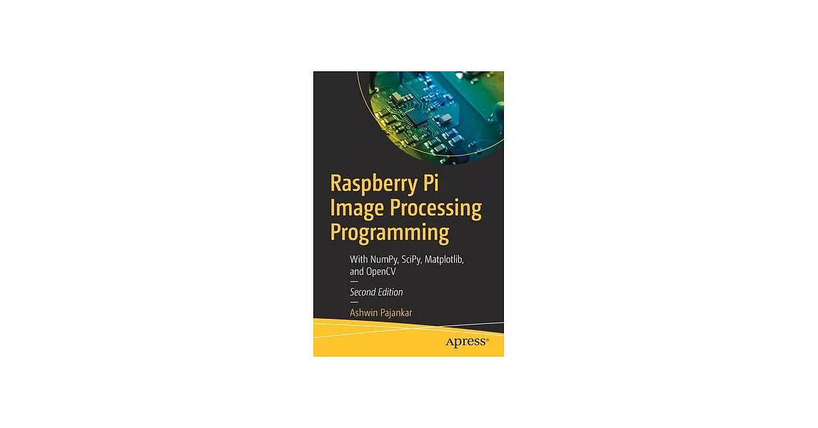 博客來-Raspberry Pi Image Processing Programming: With Numpy, Scipy ...