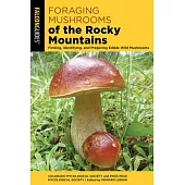 Foraging Mushrooms of the Rocky Mountains