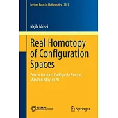 Real Homotopy of Configuration Spaces: Peccot Lecture, Collège de France, March & May 2020