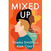 Mixed Up: Confessions of an Interracial Couple