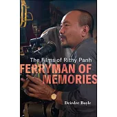 Ferryman of Memories: The Films of Rithy Panh