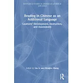 Reading in Chinese as an Additional Language: Learners’ Development, Instruction and Assessment