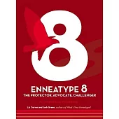 Enneatype 8: The Protector, Challenger, Advocate: An Interactive Workbook