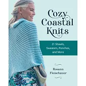 Cozy Coastal Knits: 21 Easygoing Shawls, Sweaters, Ponchos and More
