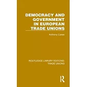 Democracy and Government in European Trade Unions