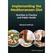 Implementing the Mediterranean Diet: Nutrition in Practice and Public Health