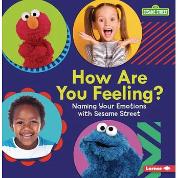 How Are You Feeling?: Naming Your Emotions with Sesame Street (R)
