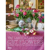 The Land Gardeners: Cut Flowers