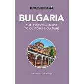 Bulgaria - Culture Smart!: The Essential Guide to Customs & Culture