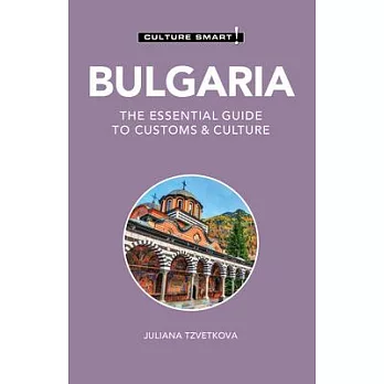 Bulgaria - Culture Smart!: The Essential Guide to Customs & Culture