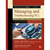 Mike Meyers’ Comptia A+ Guide to Managing and Troubleshooting PCs Lab Manual, Seventh Edition (Exams 220-1101 & 220-1102)