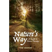 Natures Way: A Guide to Green Therapy