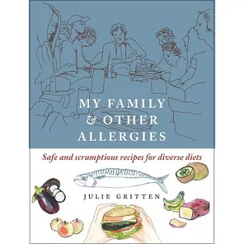 My Family and Other Allergies: Safe and Scrumptious Recipes for Diverse Diets