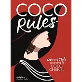 Coco Rules: Life and Style According to Coco Chanel