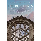 The Beauforts: Lineage, Ambition and Obligation 1373-1510