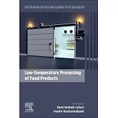 Low-Temperature Processing of Food Products: Volume 7: Unit Operations and Processing Equipment in the Food Industry