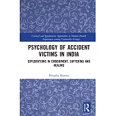 Psychology of Accident Victims in India: Explorations in Embodiment, Suffering and Healing