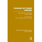 Change in Trade Unions: The Development of UK Unions Since the 1960s